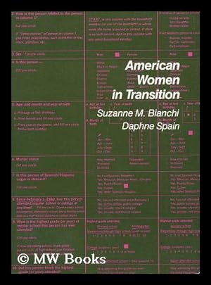 Seller image for American Women in Transition / Suzanne M. Bianchi and Daphne Spain for sale by MW Books
