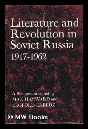 Immagine del venditore per Literature and Revolution in Soviet Russia, 1917-62, a Symposium, Edited by Max Hayward and Leopold Labedz venduto da MW Books Ltd.