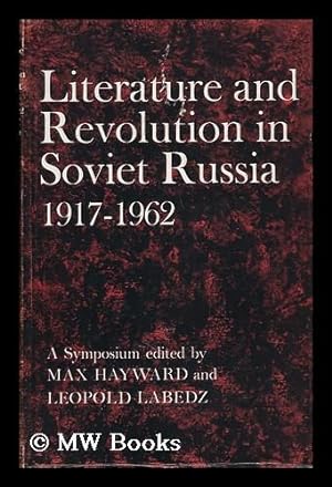 Immagine del venditore per Literature and Revolution in Soviet Russia, 1917-62, a Symposium, Edited by Max Hayward and Leopold Labedz venduto da MW Books