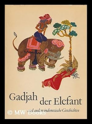 Seller image for Gadjah Der Elefant Und Andere Indonesische Geschichten. Gehort U. Nacherz. V. Walter G. Picard. (Ill. V. Erika Urai. ) for sale by MW Books