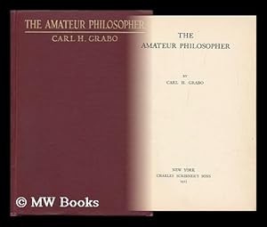 Imagen del vendedor de The Amateur Philosopher, by Carl H. Grabo a la venta por MW Books