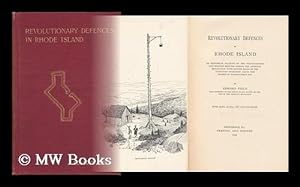 Seller image for Revolutionary Defences in Rhode Island; an Historical Account of the Fortifications and Beacons Erected During the American Revolution, with Muster Rolls of the Companies Stationed Along the Shores of Narraganesett Bay for sale by MW Books Ltd.