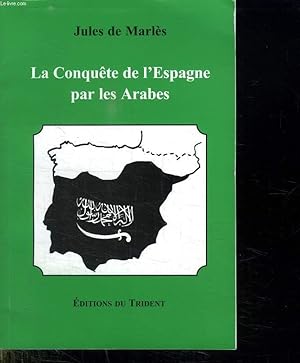 Seller image for LA CONQUETE DE L ESPAGNE PAR LES ARABES. for sale by Le-Livre