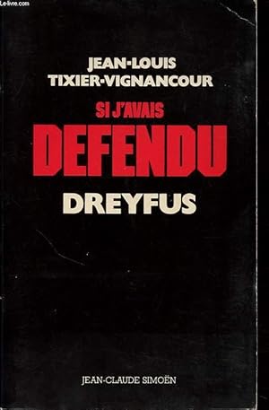 Image du vendeur pour SI J AVAIS DEFENDU DREYFUS mis en vente par Le-Livre