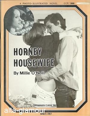 Seller image for HORNEY HOUSEWIFE; A Photo-Illustrated Novel Copenhagen Classic Press for sale by Alta-Glamour Inc.