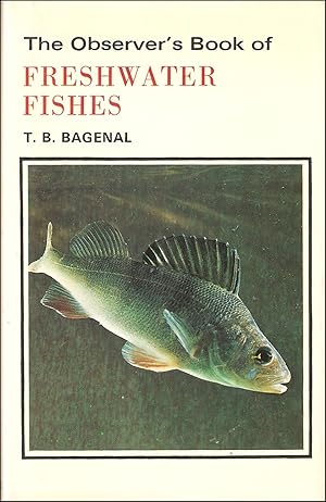 Bild des Verkufers fr THE OBSERVER'S BOOK OF FRESHWATER FISHES. By T.B. Bagenal, M.A. Describing 50 species with 32 colour plates. zum Verkauf von Coch-y-Bonddu Books Ltd