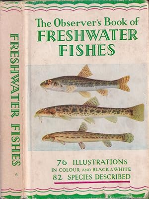 Bild des Verkufers fr THE OBSERVER'S BOOK OF FRESHWATER FISHES. By A. Laurence Wells. Describing 82 species with 70 illustrations, 66 of which are in full colour. zum Verkauf von Coch-y-Bonddu Books Ltd