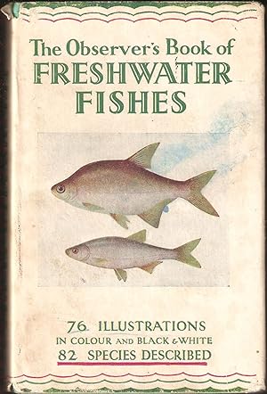 Bild des Verkufers fr THE OBSERVER'S BOOK OF FRESHWATER FISHES. By A. Laurence Wells. Describing 82 species with 76 illustrations, 64 of which are in full colour. zum Verkauf von Coch-y-Bonddu Books Ltd