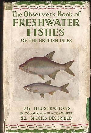 Bild des Verkufers fr THE OBSERVER'S BOOK OF FRESHWATER FISHES OF THE BRITISH ISLES. By A. Laurence Wells. Describing 82 species with 76 illustrations, 64 of which are in full colour. zum Verkauf von Coch-y-Bonddu Books Ltd