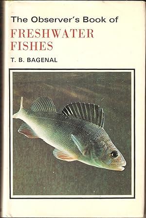 Bild des Verkufers fr THE OBSERVER'S BOOK OF FRESHWATER FISHES. By T.B. Bagenal, M.A. Describing 50 species with 32 colour plates. zum Verkauf von Coch-y-Bonddu Books Ltd