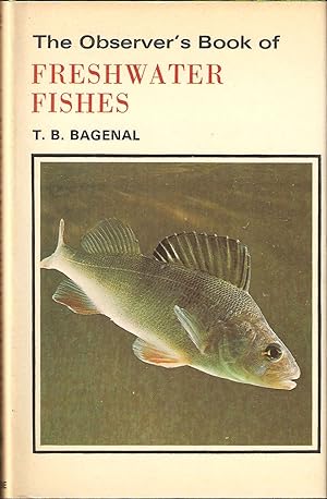 Bild des Verkufers fr THE OBSERVER'S BOOK OF FRESHWATER FISHES. By T.B. Bagenal, M.A. Describing 50 species with 32 colour plates. zum Verkauf von Coch-y-Bonddu Books Ltd