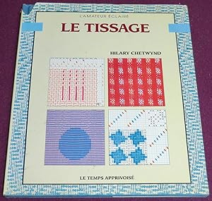 Immagine del venditore per LE TISSAGE venduto da LE BOUQUINISTE