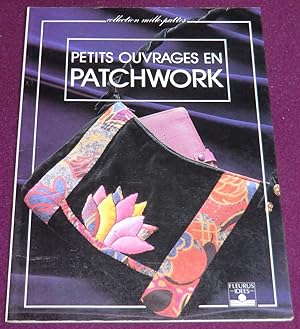 Seller image for PETITS OUVRAGES EN PATCHWORK for sale by LE BOUQUINISTE