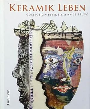 Imagen del vendedor de Keramik leben. Collection Peter-Siemssen-Stiftung. a la venta por Antiquariat Lenzen