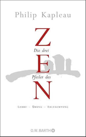 Bild des Verkufers fr Die drei Pfeiler des Zen zum Verkauf von BuchWeltWeit Ludwig Meier e.K.