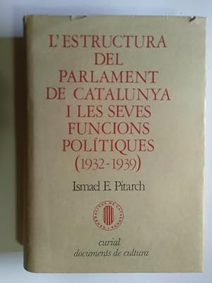 Imagen del vendedor de L'ESTRUCTURA DEL PARLAMENT DE CATALUNYA I LES SEVES FUNCIONS POLTIQUES (1932-1939) a la venta por Librera Pramo