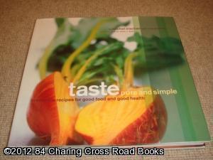 Bild des Verkufers fr Taste: Pure and Simple: Irresistible Recipes for Good Food and Good Health (hardback, reprint) zum Verkauf von 84 Charing Cross Road Books, IOBA