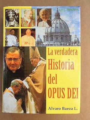 Imagen del vendedor de La Verdadera Historia del Opus Dei. a la venta por Carmichael Alonso Libros