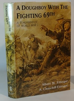 Seller image for A Doughboy With The Fighting Sixty-Ninth A Remembrance of World War I for sale by Town's End Books, ABAA