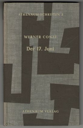 Der 17. Juni : Tag der deutschen Freiheit und Einheit : Athenäum-Schriften 3