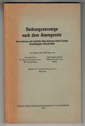 Deckungsvorsorge nach dem Atomgesetz : Vom 22. Febr. 1962. Verordnung u. amtliche Begründung nebs...