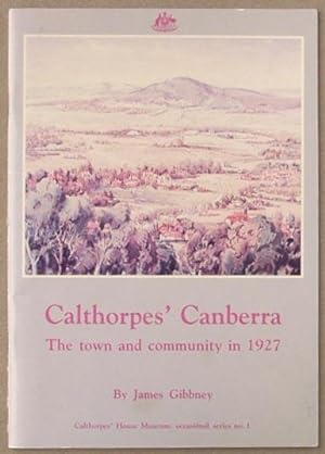 Imagen del vendedor de Calthorpes' Canberra : The Town And Community In 1927. a la venta por Lost and Found Books