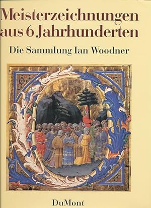 Bild des Verkufers fr Meisterzeichnungen aus sechs Jahrhunderten. Die Sammlung Ian Woodner. zum Verkauf von Fundus-Online GbR Borkert Schwarz Zerfa