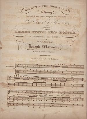 Image du vendeur pour HARK! 'TIS THE SIGNAL GUN, A SONG, Dedicated with Great Respect and Esteem to Lieut. James Y. Homans of the United States Ship Boston, off Pernambuco June 21 1829 By His Messmate Joseph Watson; Words and Music Original. mis en vente par OLD WORKING BOOKS & Bindery (Est. 1994)
