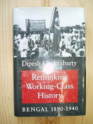 Rethinking Working-Class History : Bengal 1890 - 1940