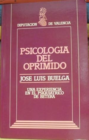 Imagen del vendedor de PSICOLOGIA DEL OPRIMIDO Una experiencia en el psiquitrico de Btera a la venta por Libros Dickens