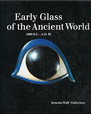 Imagen del vendedor de Early Glass of the Ancient World. 1600 B.C.-A.D. 50. Ernesto Wolf Collection. a la venta por Librairie Archaion