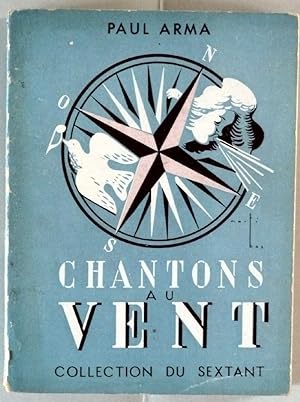 Seller image for Chantons au Vent. 111 chansons des 37 provinces franaises pour le plein air, la marche et le camp. for sale by librairie sciardet