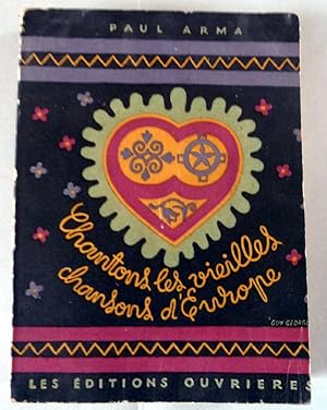 Seller image for Chantons les Vieilles Chansons D'Europe. 232 chansons populaires de divers peuples. for sale by librairie sciardet