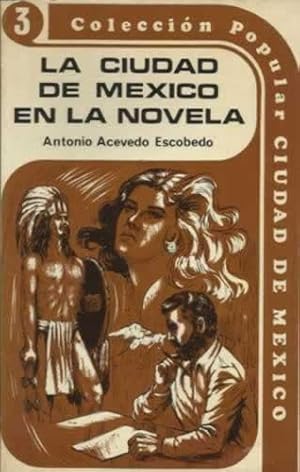 Imagen del vendedor de LA CIUDAD DE MEXICO EN LA NOVELA a la venta por Librera Cajn Desastre