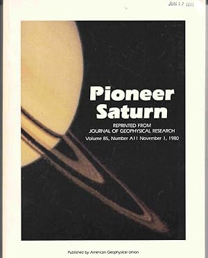 Pioneer Saturn; Reprinted from Journal of Geophysical Research, Volume 85, Number A11, Nov. 1, 19...