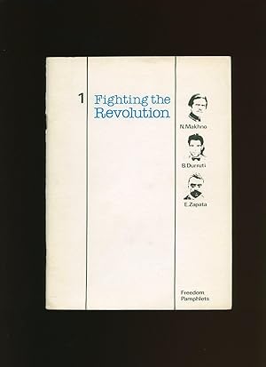 Seller image for Fighting the Revolution Book 1: N. Makhno, B. Durruti, E. Zapata for sale by Little Stour Books PBFA Member