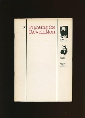 Seller image for Fighting the Revolution Book 2: Peter Kropotkin, Louise Michel and The Paris Commune for sale by Little Stour Books PBFA Member