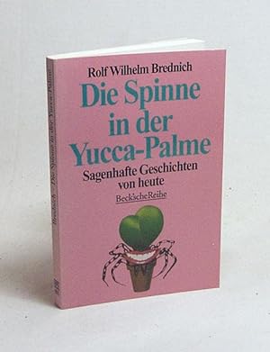 Seller image for Die Spinne in der Yucca-Palme : sagenhafte Geschichten von heute / Rolf Wilhelm Brednich for sale by Versandantiquariat Buchegger