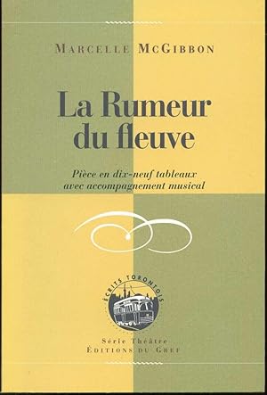 La rumeur du fleuve: Pièce en dix-neuf tableaux avec accompagnement musical