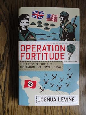 Seller image for Operatio Fortitude, the Story of the Spy Operation That Saved D-Day for sale by Weysprings Books, IOBA, PBFA