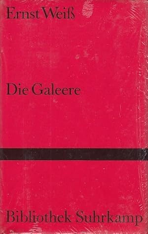 Die Galeere : Roman / Ernst Weiss; Bibliothek Suhrkamp ; Bd. 763