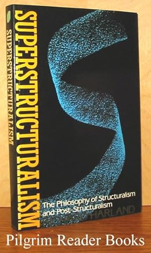 Superstructuralism: The Philosophy of Structuralism and Post-structuralism.