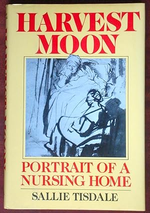Imagen del vendedor de Harvest Moon: Portrait of a Nursing Home a la venta por Canford Book Corral