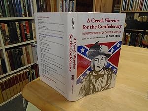 A Creek Warrior for the Confederacy The Autobiography of Chief G.W. Grayson