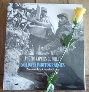 Seller image for Photographies de poilus. Soldats photographes au coeur de la grande guerre for sale by Bonnaud Claude