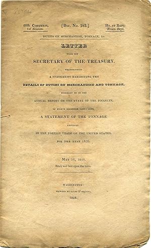 Image du vendeur pour Duties of merchandise, tonnage, &c. Letter from the Secretary of the Treasury, Transmitting a Statement Exhibiting the Details of Duties on Merchandise and Tonnage, Referred to in the Annual Report on the State of the Finances, of Eighth December Last. mis en vente par Kurt Gippert Bookseller (ABAA)