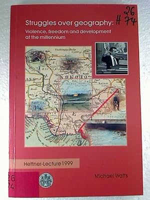 Struggles over Geography: Violence, freedom and development at the millennium. - Hettner-Lecture ...