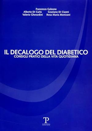 Bild des Verkufers fr Il Decalogo del Diabetico. Consigli pratici della vita quotidiana. zum Verkauf von FIRENZELIBRI SRL