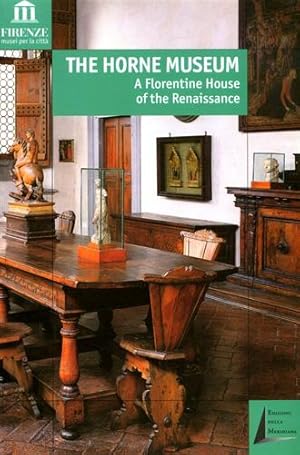 Bild des Verkufers fr The Horne Museum. A Florentine House of the Renaissance. Texts by Licia Bertani, Elisabetta Nardinocchi, Claudio Paolini, Valeria Sanna Randaccio, and Giampaolo Trotta. zum Verkauf von FIRENZELIBRI SRL