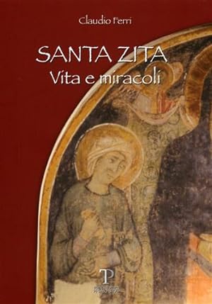 Seller image for Santa Zita. Vita e miracoli. Lucca. for sale by FIRENZELIBRI SRL